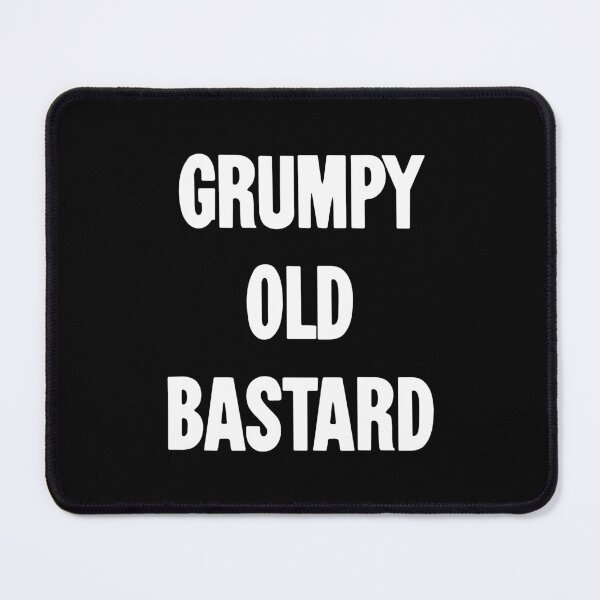 Item preview, Grumpy Old Bastard designed and sold by Good-Looking Corpse.