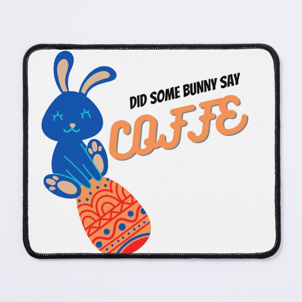 Item preview, Did some bunny say coffee designed and sold by Strale25kv.