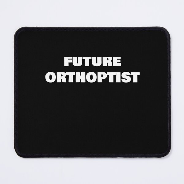 Item preview, FUTURE ORTHOPTIST designed and sold by joebrad.