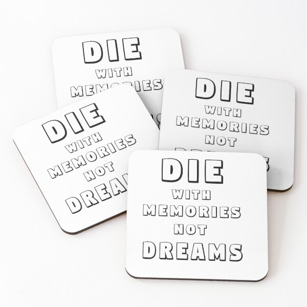 Item preview, DIE WITH MEMORIES NOT DREAMS designed and sold by MANIMESH01.