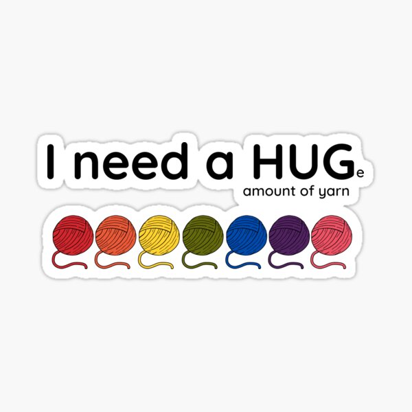 I need a HUGe amount of Yarn Sticker
