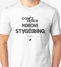 The Confidence of Morons Unisex T-Shirt