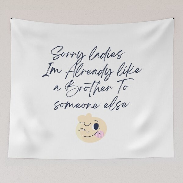 Item preview,  sorry ladies im already like a brother to someone else designed and sold by Douniaya.