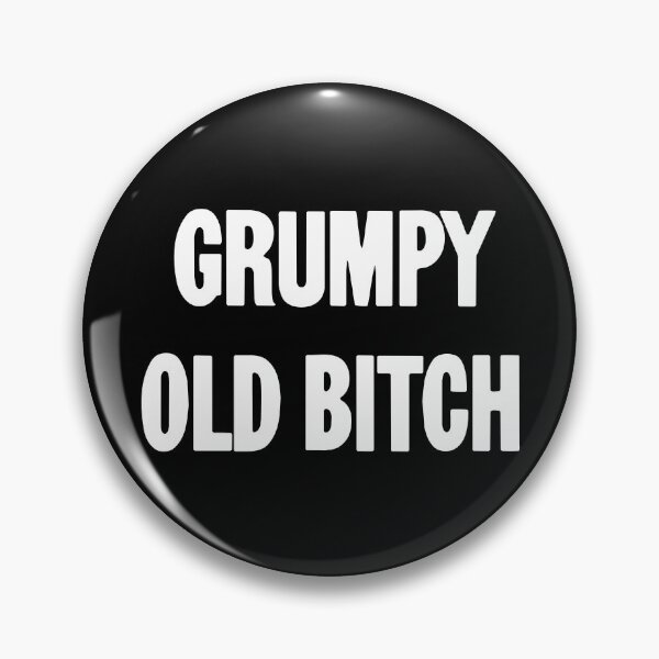 Item preview, Grumpy Old Bitch designed and sold by Good-Looking Corpse.