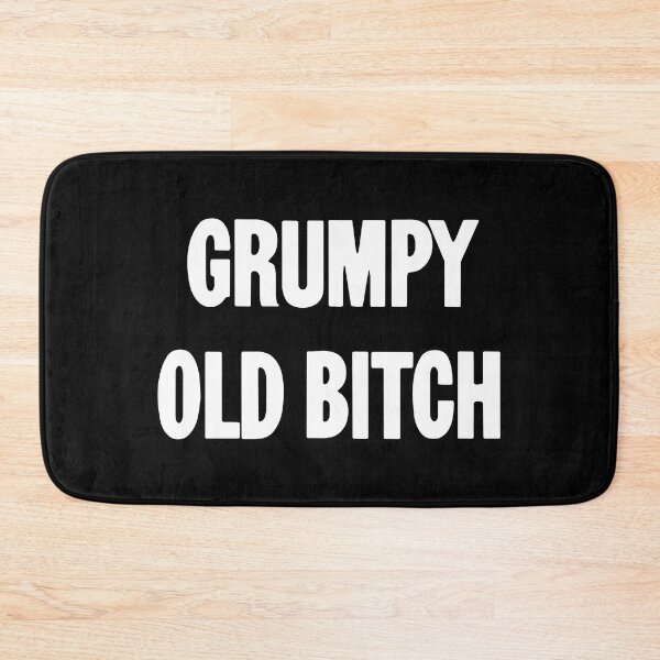 Item preview, Grumpy Old Bitch designed and sold by Good-Looking Corpse.