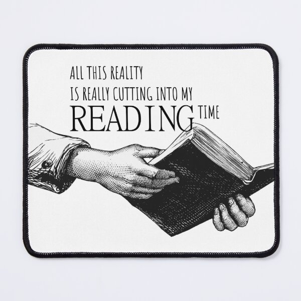 Item preview, All This Reality Is Really Cutting Into My Reading Time designed and sold by john-ess.
