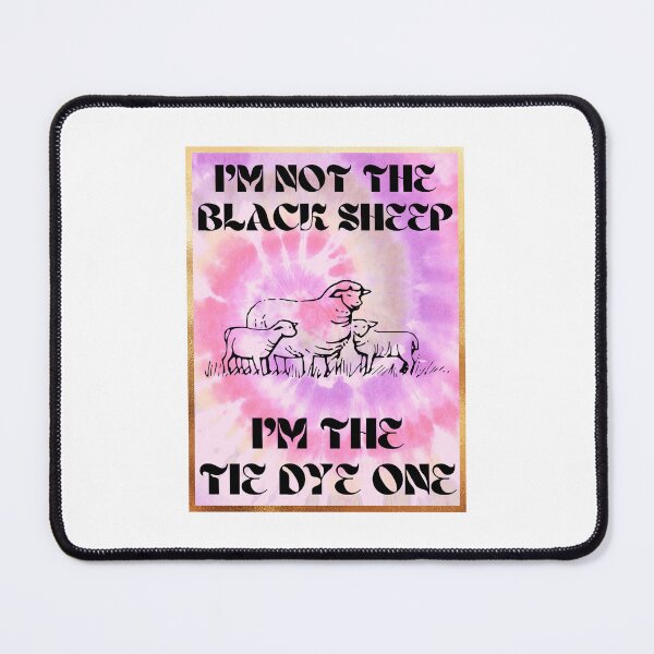 Item preview, Not The Black Sheep Im The Tie Dye One designed and sold by BookOfE.