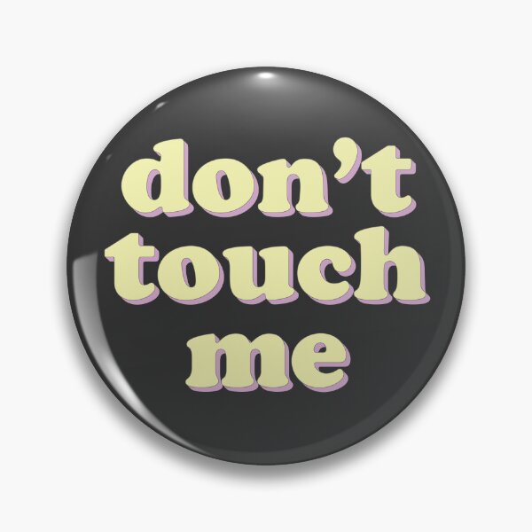 Item preview, Don't Touch Me designed and sold by uncommonoath.