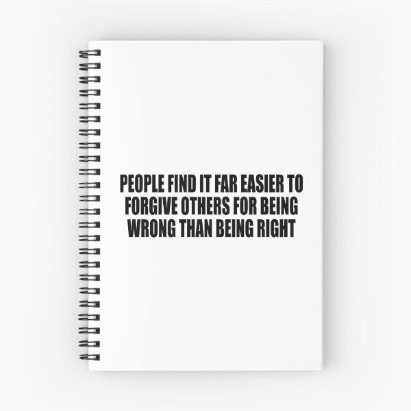 Item preview, people find it far easier to forgive others for being wrong than being right designed and sold by Colorfulandfun.