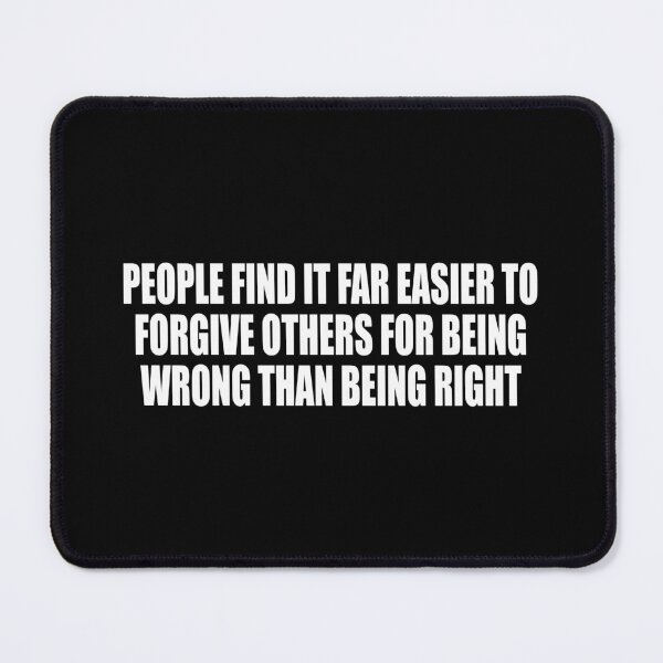 Item preview, CopyPpeople find it far easier to forgive others for being wrong than being right designed and sold by Colorfulandfun.