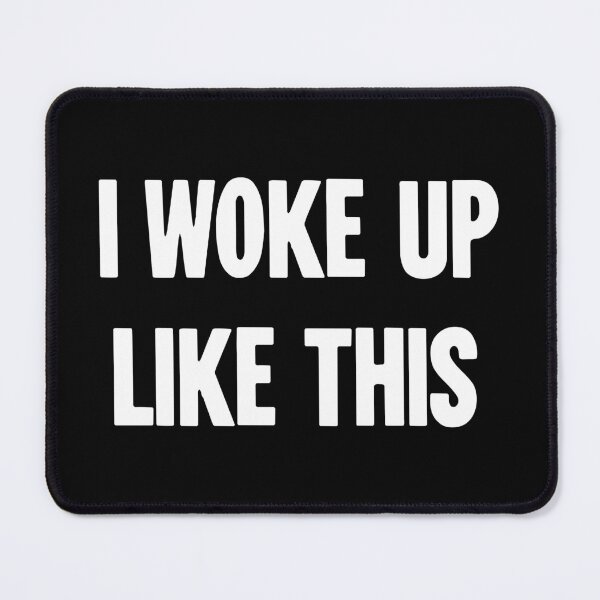 Item preview, I Woke Up Like This designed and sold by Good-Looking Corpse.