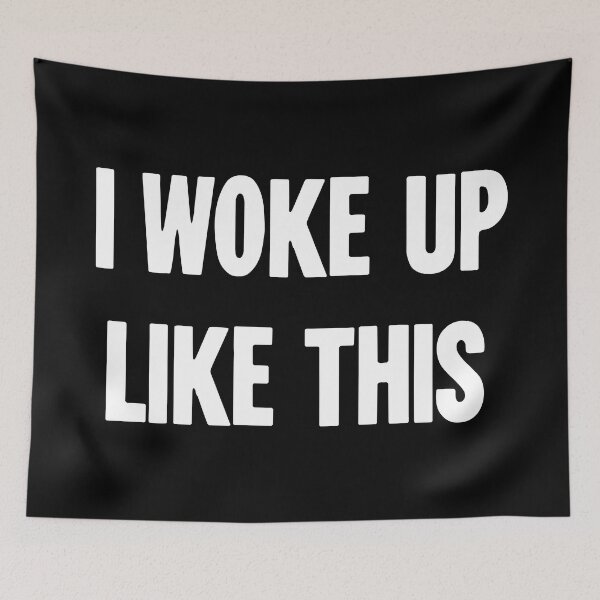 Item preview, I Woke Up Like This designed and sold by Good-Looking Corpse.
