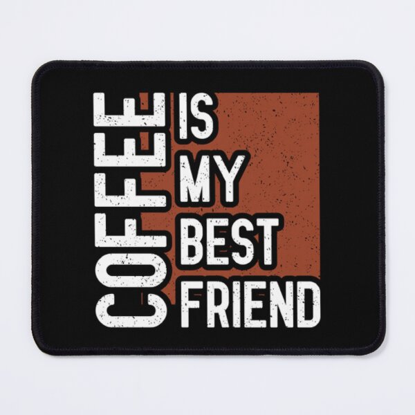 Aperçu de l'œuvre Le café est mon meilleur ami créée et vendue par MixShop10.