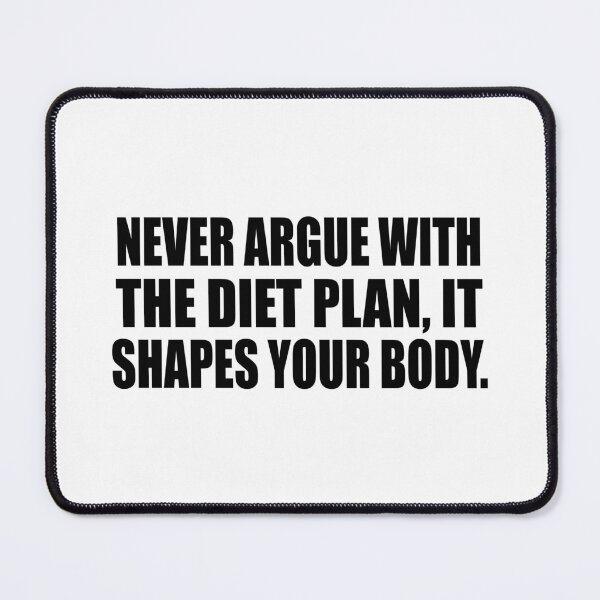 Item preview, Never argue with the diet plan, it shapes your body designed and sold by Colorfulandfun.