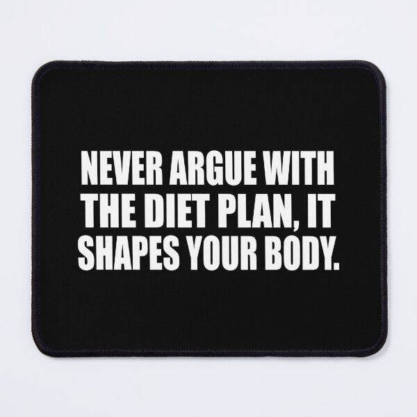 Item preview, Never argue with the diet plan, it shapes your body designed and sold by Colorfulandfun.