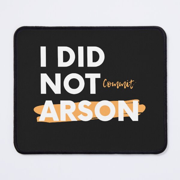 Item preview, i did not commit arson designed and sold by Best-Designers.