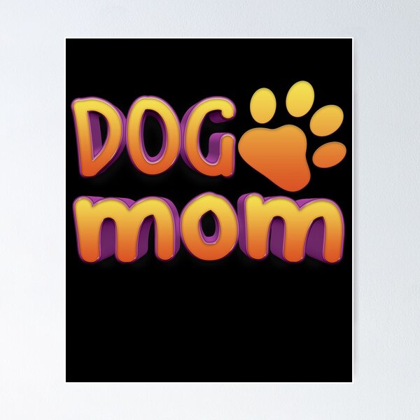 Dog Mom - Happy Mother's Day, dog lover, Mother's Day gift Poster for Sale  by Colors nature