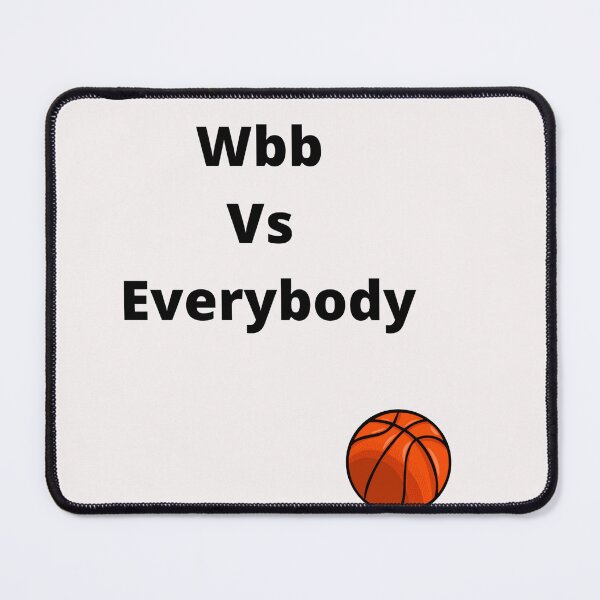 Item preview, Wbb Vs Everybody designed and sold by MaxManN1.
