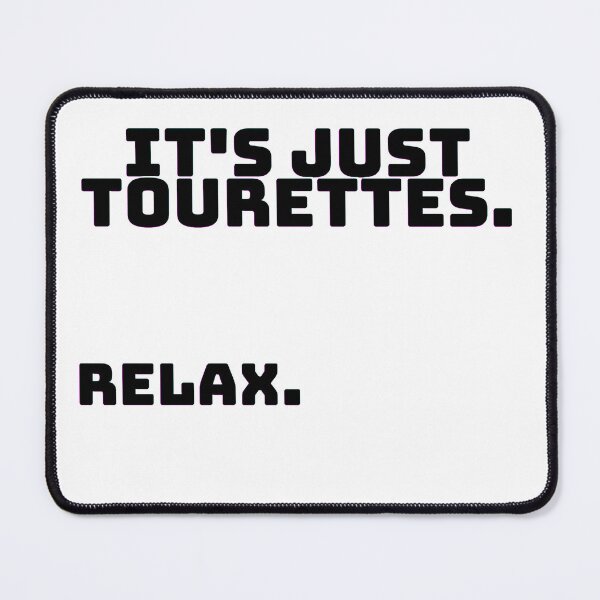 Item preview, It's just tourettes designed and sold by MaxManN1.