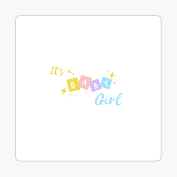 "It's a Baby Girl" Sticker by IVYJOPHIEL Redbubble
