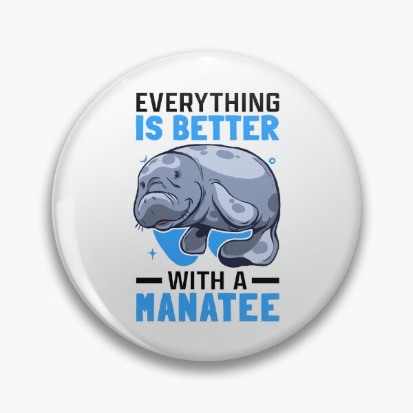 Item preview, Everything is better with manatees manatee manatee designed and sold by madgrfx.