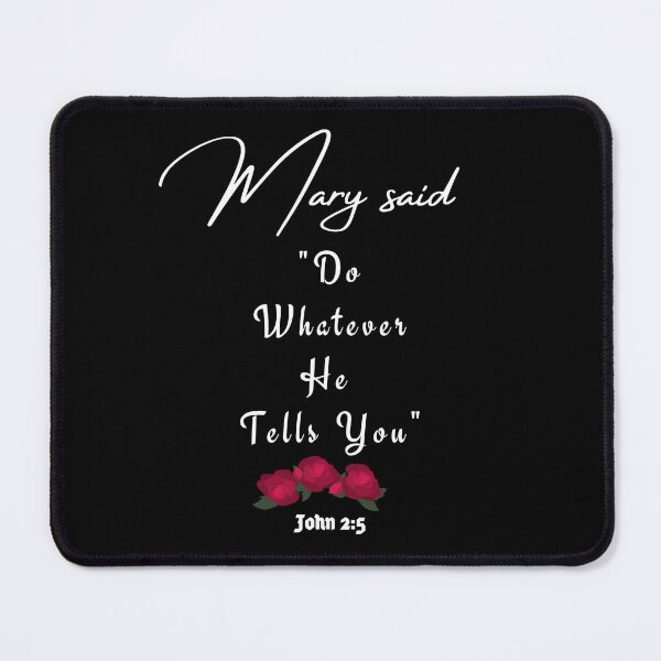 Item preview, Mary Said: "Do Whatever He Tells You" 2 designed and sold by stadia-60-west.