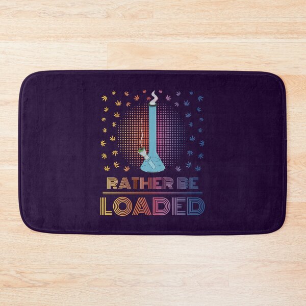 Item preview, Rather be loaded (Pretty Stoner Series) designed and sold by YomeHayin.