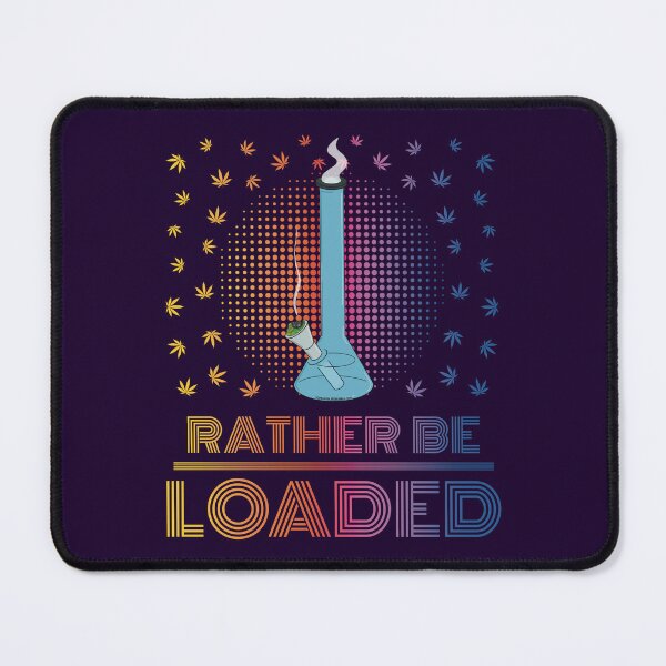 Item preview, Rather be loaded (Pretty Stoner Series) designed and sold by YomeHayin.
