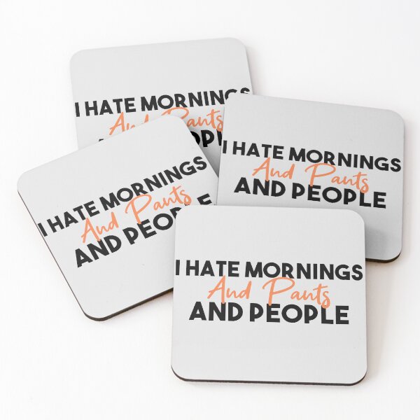 Item preview,  I hate mornings and pants and people funny designed and sold by Mer Yem.