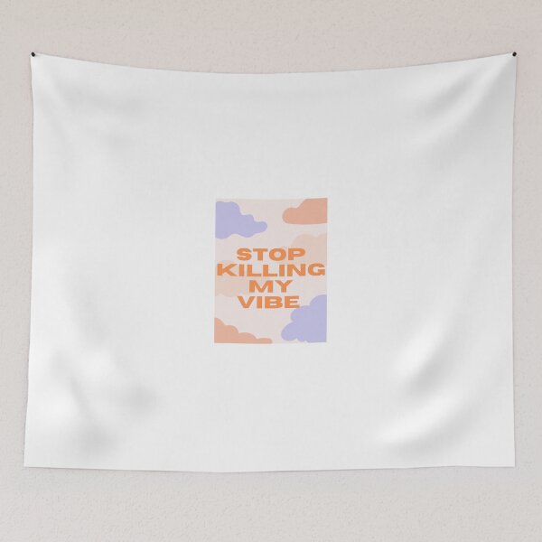 Item preview, stop killing my vibe designed and sold by arzii.