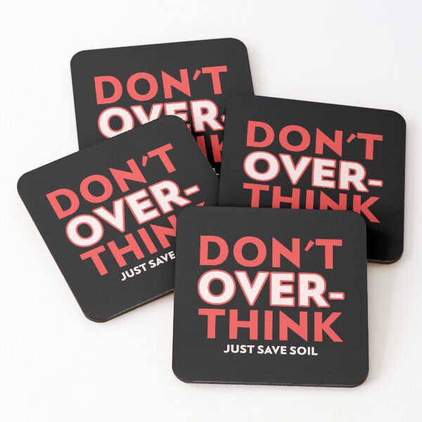 Item preview, Don't over think just save soil designed and sold by Soy-el-Soil.