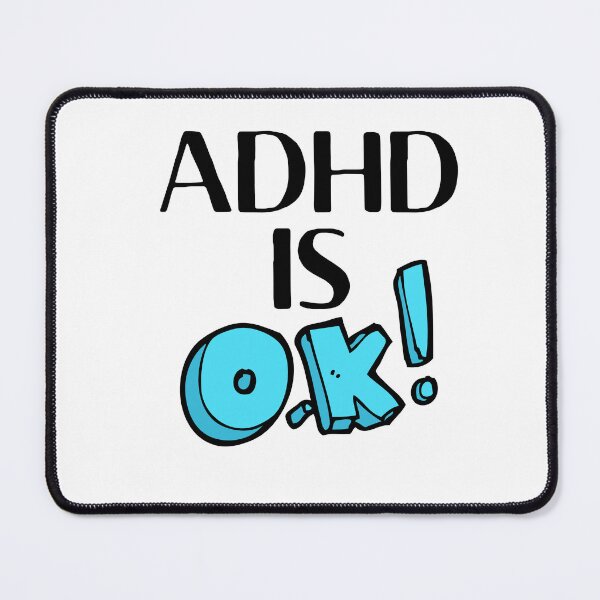 Item preview, ADHD - ADHD is OK! - Option 1 designed and sold by TheBerriesADHD.