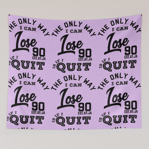Item preview, THE ONLY WAY I CAN LOSE IS IF I QUIT designed and sold by GAADesignz.