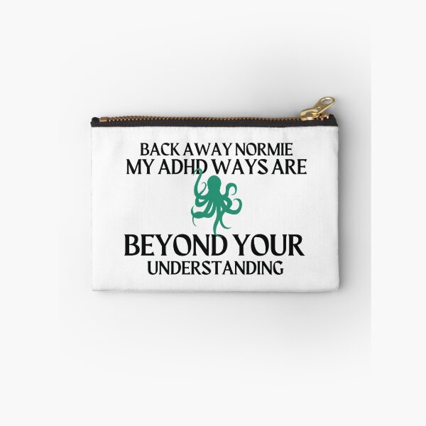 Item preview, ADHD - Back Away Normie, My ADHD Ways are Beyond your Understanding - Option 1 designed and sold by TheBerriesADHD.