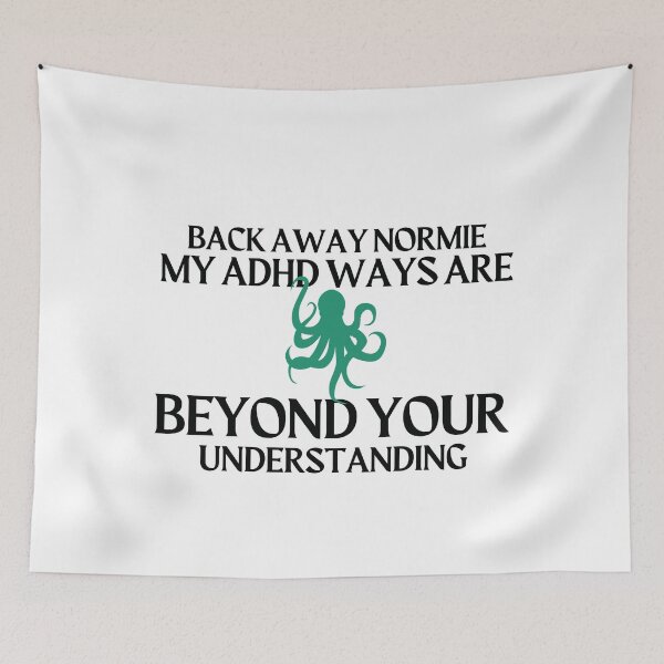 Item preview, ADHD - Back Away Normie, My ADHD Ways are Beyond your Understanding - Option 1 designed and sold by TheBerriesADHD.