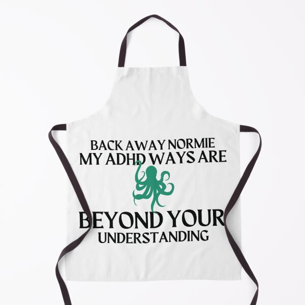 Item preview, ADHD - Back Away Normie, My ADHD Ways are Beyond your Understanding - Option 1 designed and sold by TheBerriesADHD.