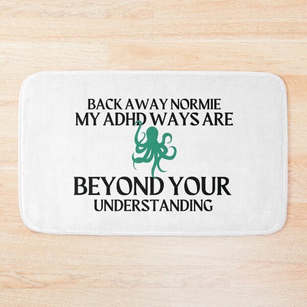 Item preview, ADHD - Back Away Normie, My ADHD Ways are Beyond your Understanding - Option 1 designed and sold by TheBerriesADHD.