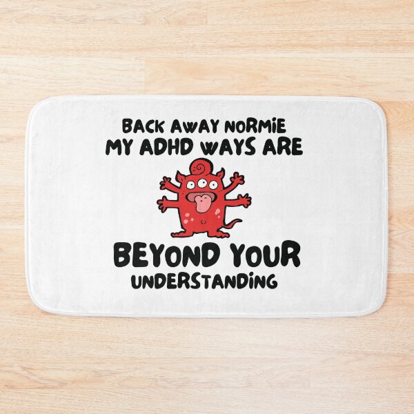 Item preview, ADHD - Back Away Normie, My ADHD Ways are Beyond your Understanding - Option 2 designed and sold by TheBerriesADHD.
