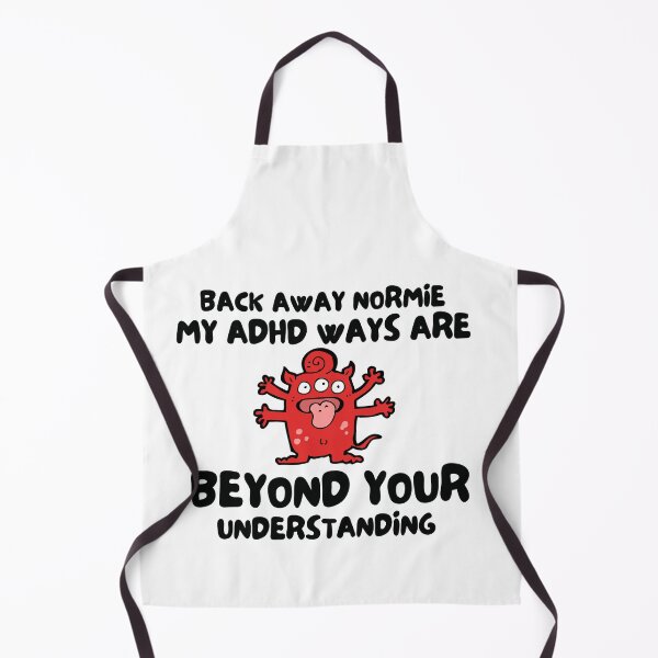 Item preview, ADHD - Back Away Normie, My ADHD Ways are Beyond your Understanding - Option 2 designed and sold by TheBerriesADHD.
