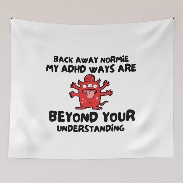 Item preview, ADHD - Back Away Normie, My ADHD Ways are Beyond your Understanding - Option 2 designed and sold by TheBerriesADHD.