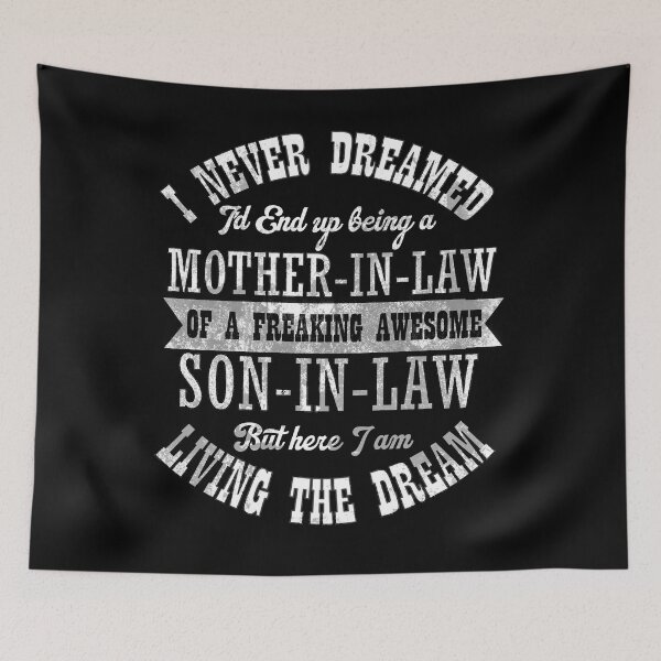 Item preview, I Never Knew I'd End Up Being Mother-In-Law of a Freaking Awesome Son-In-Law but Here I am Living the Dream designed and sold by jeturnbill.
