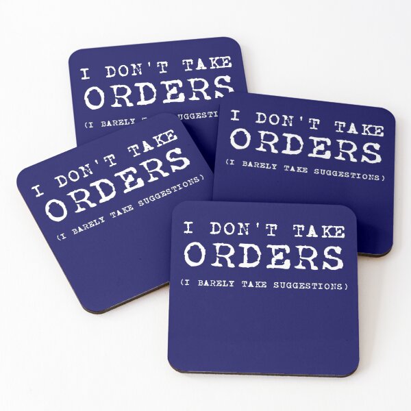 Item preview, I Don't Take Orders (I Barely Take Suggestions) WHITE designed and sold by CRHPOD20.