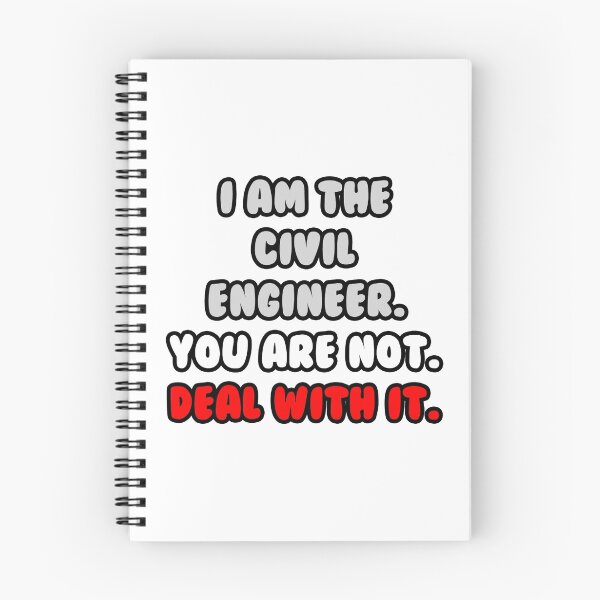 Item preview, I Am The Civil Engineer. You Are Not. Deal With It. designed and sold by TKUP22.