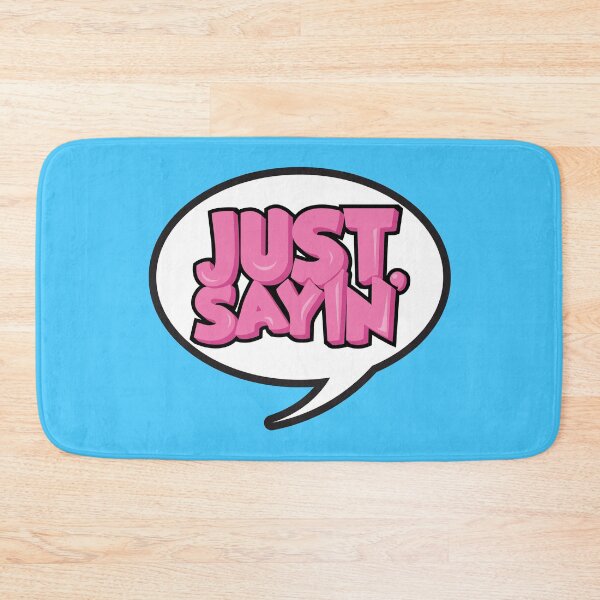 Item preview, Just Sayin' designed and sold by Steven Coman.