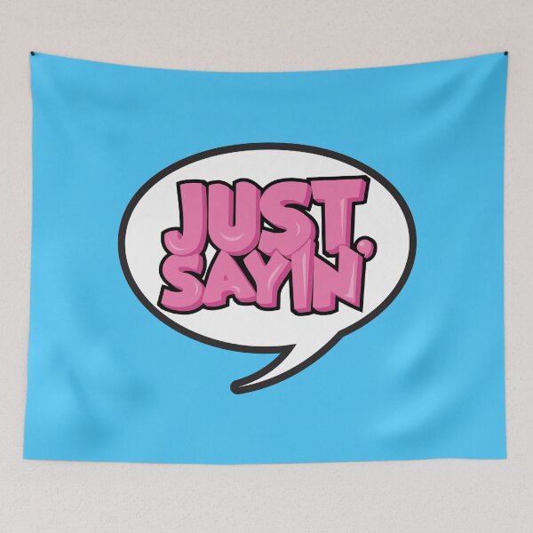 Item preview, Just Sayin' designed and sold by Steven Coman.