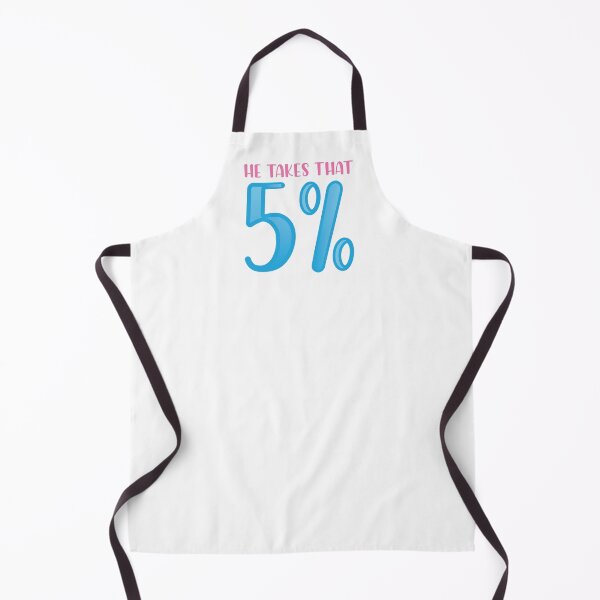 Item preview, He Takes that 5% designed and sold by Steven Coman.