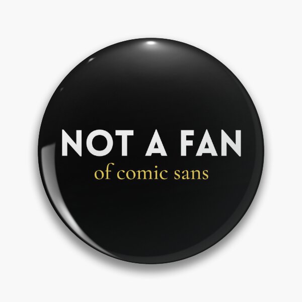 Item preview, I hate Comic Sans designed and sold by ArtSkeleton.