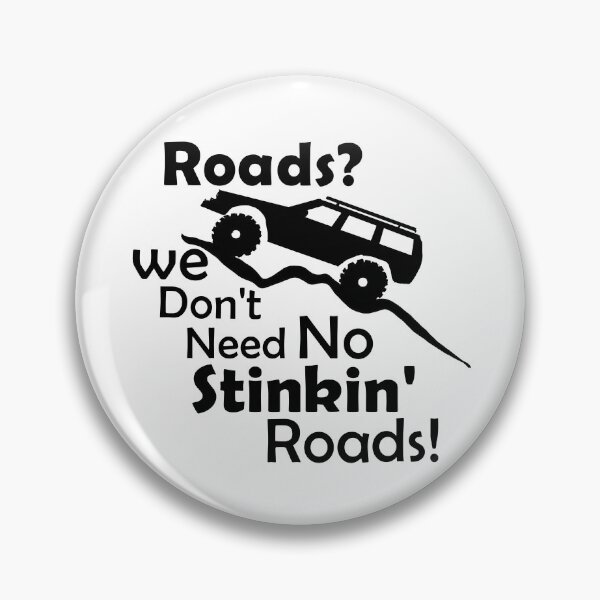 Item preview, Roads? We Don't Need No Stinkin' Roads! - Black Text with Rock Crawling 4x4 designed and sold by MountMercantile.