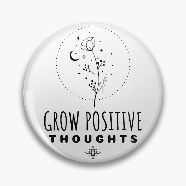 Item preview, Grow Positive Thoughts designed and sold by SwordsAndCharms.