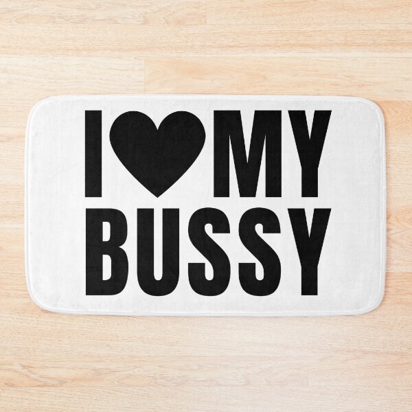 Item preview, I Love My Bussy designed and sold by Stepadoda.